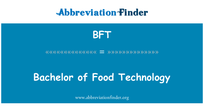 BFT: Bachelor of Food Technology