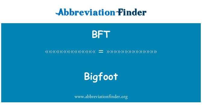BFT: Bigfoot