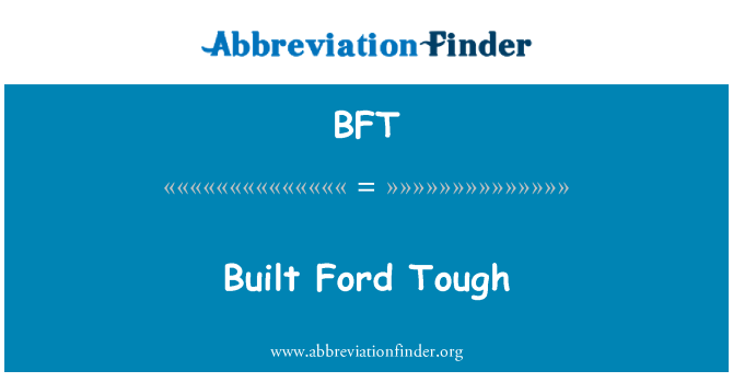 BFT: Sukar bina Ford
