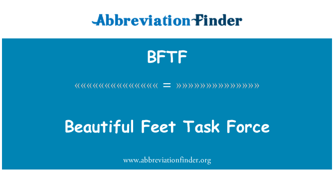 BFTF: Güzel ayakların görev gücü