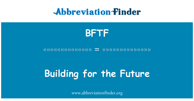 BFTF: Gelecek için bina