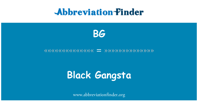 BG: Black Gangsta