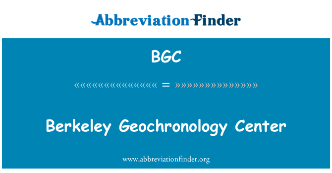 BGC: Berkeley Geochronology Center