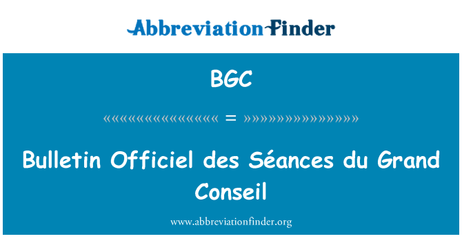 BGC: Bulletin Officiel des Séances du Grand Conseil