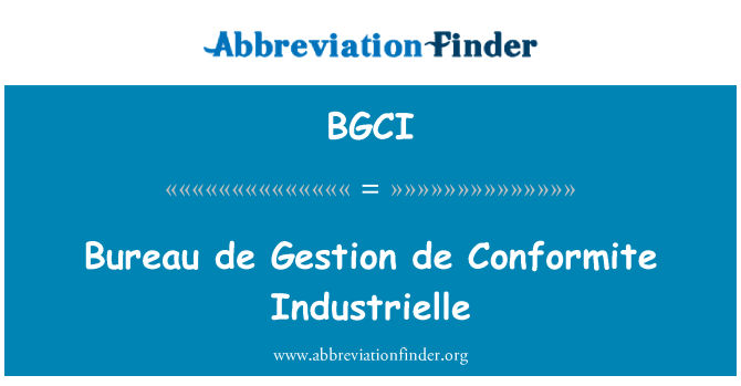 BGCI: Bureau de Gestion de Conformite Industrielle