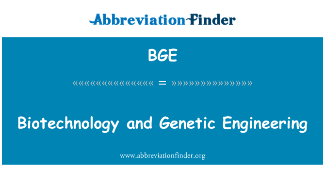 BGE: Biotechnology and Genetic Engineering