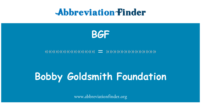 BGF: Bobby Goldsmith Foundation