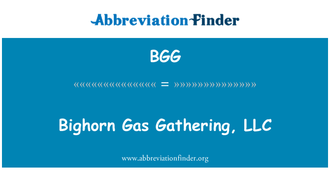 BGG: Gathering Bighorn gaz, SRL