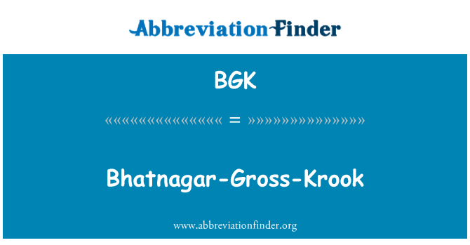 BGK: Bhatnagar-kasar-Krook