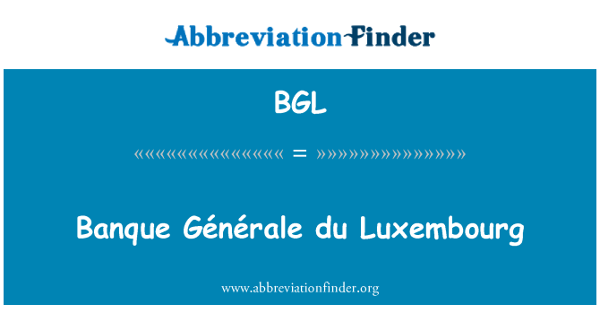 BGL: Banque Générale du Luxembourg