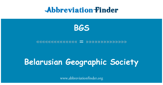 BGS: Bielorusă-Geographic Society