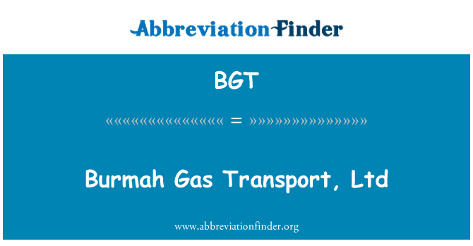 BGT: Burma gaz Transport, Ltd