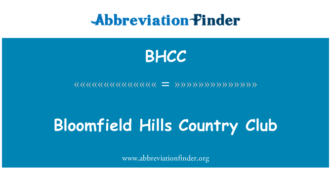 BHCC: Bloomfield Hills Country Club