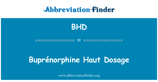 BHD: Buprénorphine Haut δοσολογία