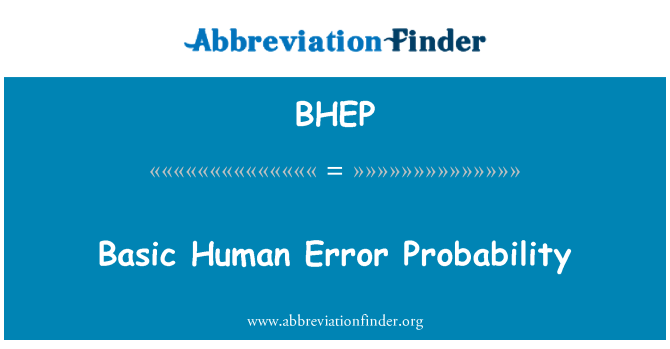 BHEP: Basic Human Error Probability