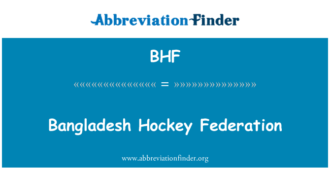 BHF: Bangladesh Hockey Federation
