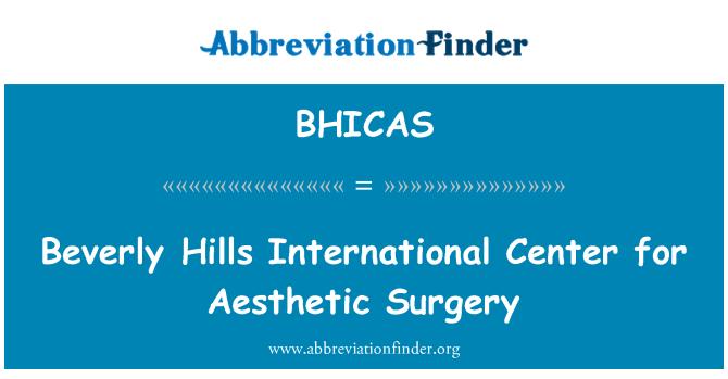 BHICAS: बेवर्ली हिल्स सौंदर्यशास्त्र सर्जरी के लिए इंटरनेशनल सेंटर