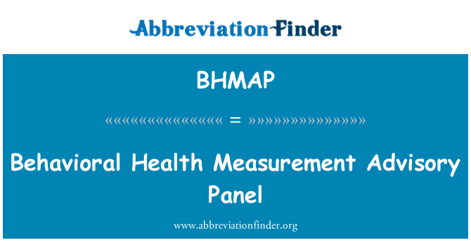 BHMAP: Behavioral Health Measurement Advisory Panel