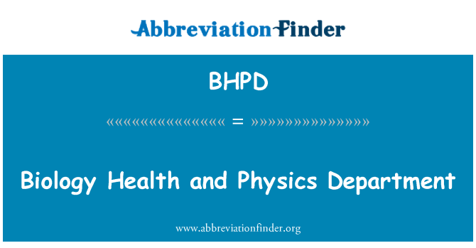BHPD: Sănătate de biologie si Departamentul de fizica