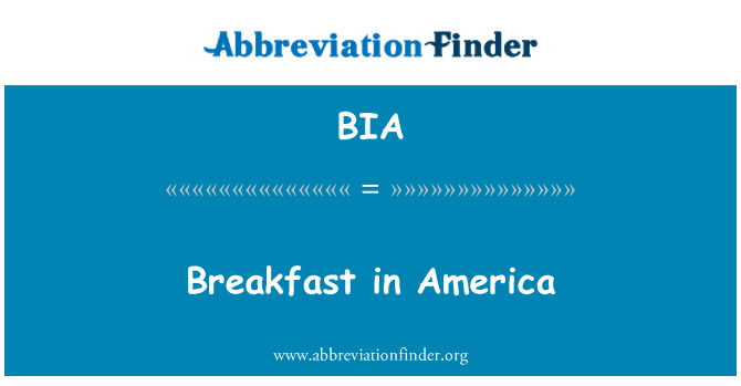 BIA: Breakfast in America