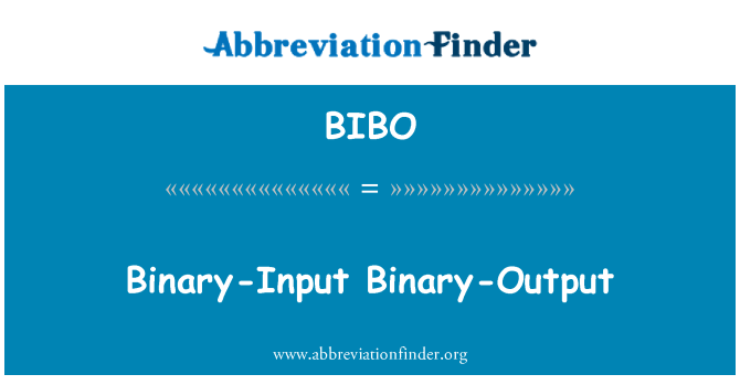 BIBO: Binarja-Input binarja-Output