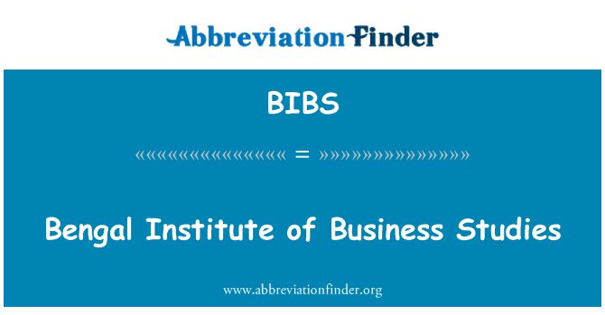 BIBS: بنگال کے انسٹی ٹیوٹ آف بزنس کی تعلیم