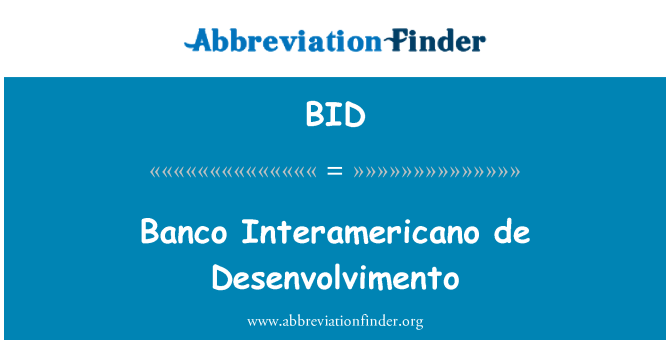 BID: Interamericano Banco de Desenvolvimento