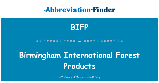 BIFP: Birmingham International miško produktų