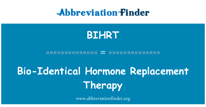 BIHRT: Teràpia de reemplaçament hormonal Bio-idèntiques