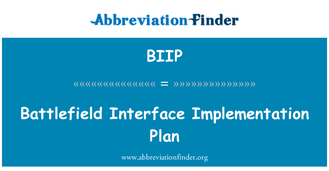 BIIP: Battlefield Interface Implementation Plan