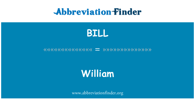BILL: William