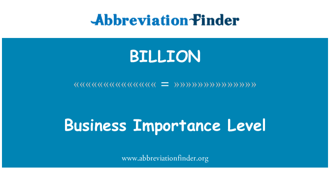 BILLION: Business Importance Level