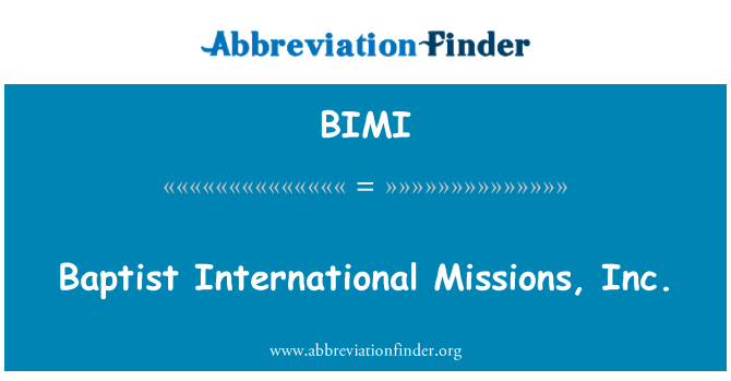 BIMI: Baptist International Missions, Inc.