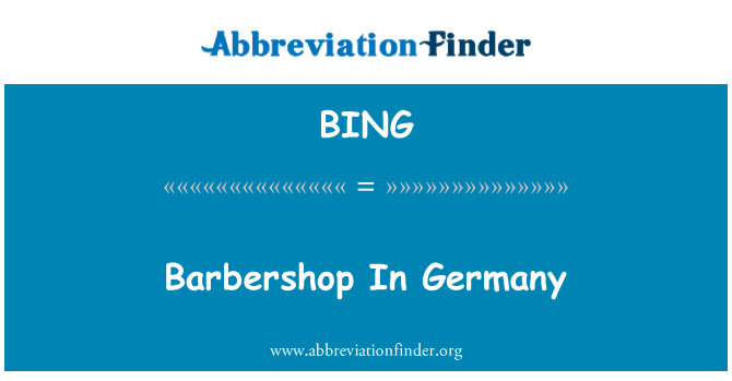 BING: Barbershop In Germany