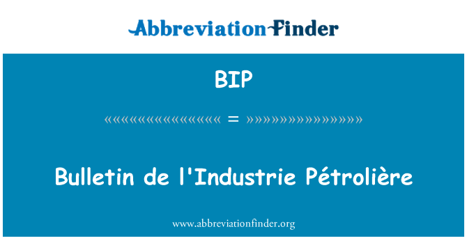 BIP: A közlemény de l'Industrie Pétrolière