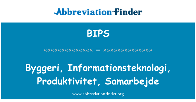 BIPS: Byggeri, Informationsteknologi, Produktivitet, Samarbejde