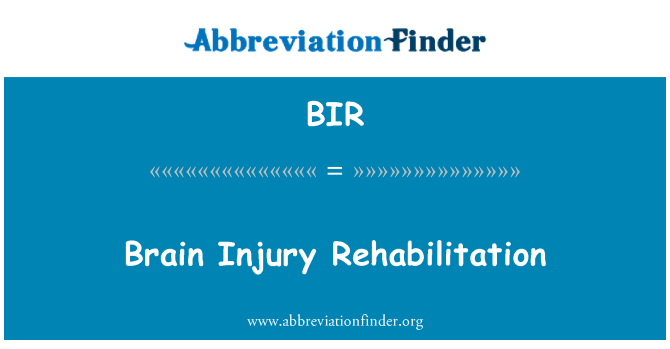 BIR: Beyin hasarı rehabilitasyon