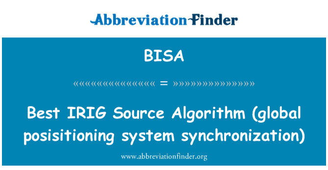 BISA: Geriausias IRIG šaltinis algoritmas (pasaulio posisitioning sistemos sinchronizavimo)