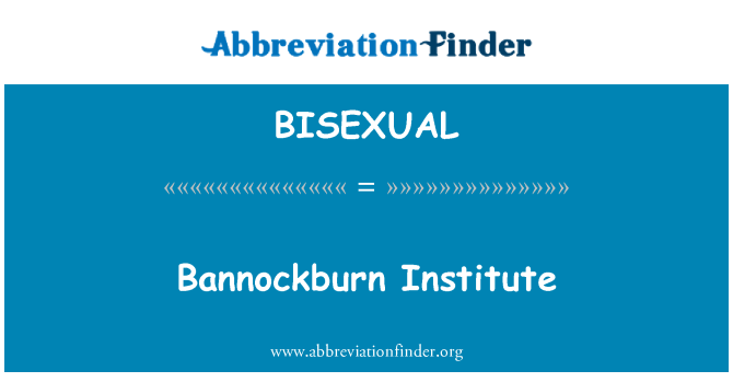 BISEXUAL: Bannockburn inštitut