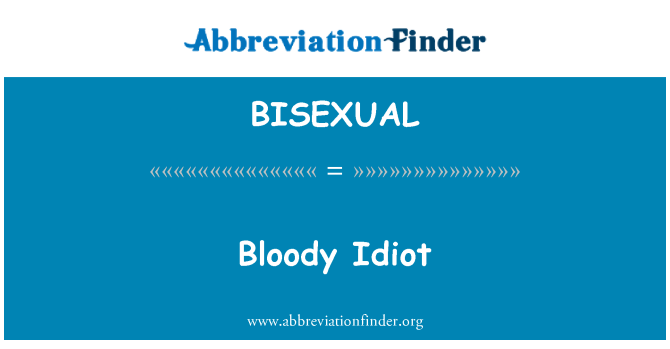 BISEXUAL: Krwawy idiota