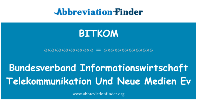 BITKOM: Bundesverband Informationswirtschaft Telekommunikation Und Neue Medien Ev