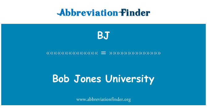 BJ: Bob Jones มหาวิทยาลัย