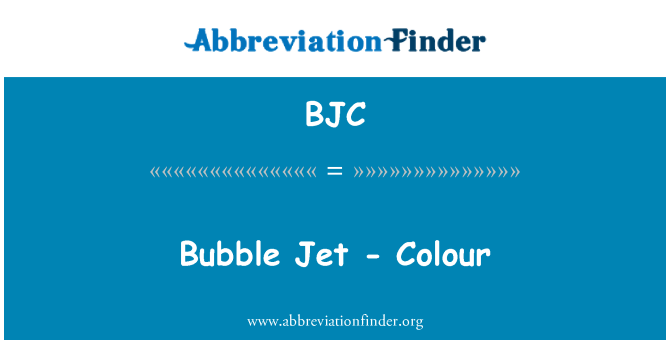 BJC: Bubble Jet - Colour