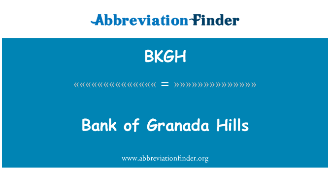 BKGH: Bank of Granada Hills