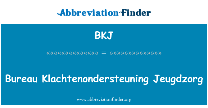 BKJ: Bureau Klachtenondersteuning Jeugdzorg