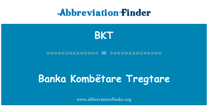 BKT: Banka Kombëtare Tregtare