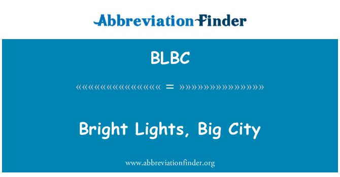 BLBC: Bright Lights, Big City