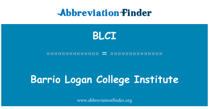 BLCI: Barrio Logan College Institute