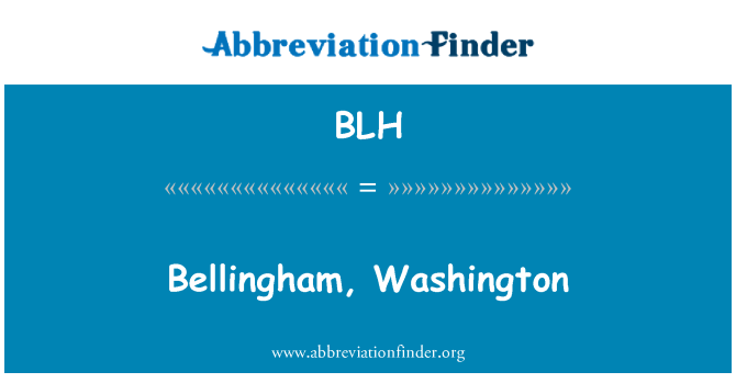 BLH: Bellingham, Washington