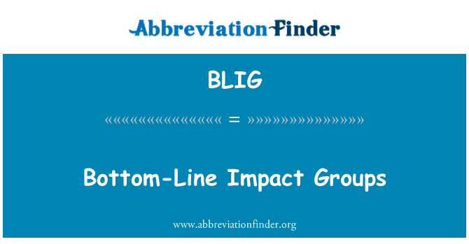 BLIG: Bottom-Line Impact Groups